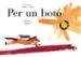 PER UN BOTO (PREMI HOSPITAL SANT JOAN DE DEU) de CANO, CARLES 