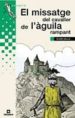 EL MISSATGE DEL CAVALLER DE L AGUILA RAMPANT de VALLS, ALVAR 
