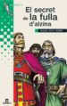 EL SECRET DE LA FULLA DALZINA de RAYO I FERRER, MIQUEL 