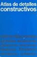 ATLAS DE DETALLES CONSTRUCTIVOS CON MAS DE 400 EJEMPLOS di BEINHAUER, PETER 