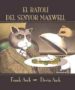EL RATOLI DEL SENYOR MAXWELL de ASCH, FRANK 