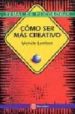 COMO SER MAS CREATIVO de LAMBERT, MICHELE 