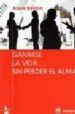 GANARSE LA VIDA SIN PERDER EL ALMA di SETTON, ALAIN 