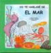 YO TE HABLARE DE... EL MAR de CASADO, DAMI  CASADO, ALICIA 