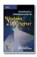 WINDOWS 2000 SERVER: INSTALACION Y ADMINISTRACION di LAZARO LAPORTA, JORGE  MIRALLES AGUIIGA, MARCEL V. 