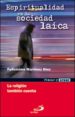 ESPIRITUALIDAD EN LA SOCIEDAD LAICA: LA RELIGION TAMBIEN CUENTA de MARTINEZ DIEZ, FELICISIMO 