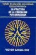 LA PRACTICA DE LA EDUCACION PERSONALIZADA de GARCIA HOZ, VICTOR 