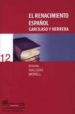 EL RENACIMIENTO ESPAÑOL: GARCILASO Y HERRERA de GALLEGO MORELL, ANTONIO 