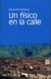 UN FISICO EN LA CALLE de BATTANER, EDUARDO 