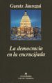 LA DEMOCRACIA EN LA ENCRUCIJADA de JAUREGUI, GURUTZ 