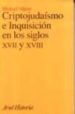 CRIPTOJUDAISMO E INQUISICION EN LOS SIGLOS XVII Y XVIII: LA LEY E N LA QUE QUIERE VIVIR Y MORIR de ALPERT, MICHAEL 