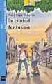 LA CIUDAD FANTASMA de OSBORNE, MARY POPE 