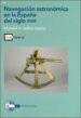 NAVEGACION ASTRONOMICA EN LA ESPAA DEL SIGLO XVIII de SELLES GARCIA, MANUEL A. 