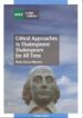 CRITICAL APPROACHES TO SHAKESPEARE: SHAKESPEARE FOR ALL TIME de CEREZO MORENO, MARTA 
