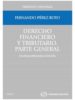 DERECHO FINANCIERO Y TRIBUTARIO. PARTE GENERAL (21 ED) de PEREZ ROYO, FERNANDO 