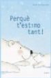PERQUE T ESTIMO TANT? de GENECHTEN, GUIDO VAN 