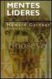 MENTES LIDERES: UNA ANATOMIA DEL LIDERAZGO de GARDNER, HOWARD  LASKIN, EMMA 
