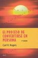 EL PROCESO DE CONVERTIRSE EN PERSONA: MI TECNICA TERAPEUTICA de ROGERS, CARL R. 