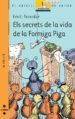 ELS SECRETS DE LA VIDA DE LA FORMIGA PIGA de TEIXIDOR, EMILI 
