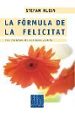 LA FORMULA DE LA FELICITAT: COM S'ORIGINEN ELS SENTIMENTS POSITIU S di KLEIN, STEFAN 