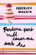 PERDONA PER VULL CASAR-ME AMB TU de MOCCIA, FEDERICO 