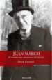 JUAN MARCH: EL HOMBRE MAS MISTERIOSO DEL MUNDO de FERRER, PERE 
