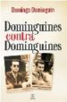 DOMINGUINES CONTRA DOMINGUINES di DOMINGUIN, DOMINGO 