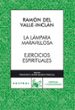 LA LAMPARA MARAVILLOSA; EJERCICIOS ESPIRITUALES de VALLE INCLAN, RAMON MARIA DEL 