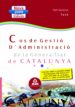 COS DE GESTIO D ADMINISTRACIO DE LA GENERALITAT DE CATALUNYA. ESCALA DE GESTIO D AMINISTRACIO. PART GENERAL TEST di VV.AA. 
