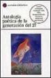 ANTOLOGIA POETICA DE LA GENERACION DEL 27 di VV.AA. 