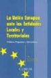 LA UNION EUROPEA ANTE LAS ENTIDADES LOCALES Y TERRITORIALES di IZQUIERDO BARRIUSO, MIRIAN 
