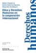 ETICA Y DERECHOS HUMANOS EN LA COOPERACION INTERNACIONAL de ETXEBERRIA, XABIER  MARTINEZ NAVARRO, EMILIO  TEITELBAUM, ALEJANDRO 