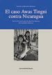 EL CASO AWAS TINGNI CONTRA NICARAGUA: NUEVOS HORIZONTES PARA LOS DERECHOS HUMANOS DE LOS PUEBLOS INDIGENAS di VV.AA. 