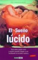 EL SUEO LUCIDO; DESCUBRE QUIEN ERES Y QUIEN PUEDES LLEGAR A SER MEDIANTE LA LUCIDEZ ONIRICA di BAREA, CONSUELO 