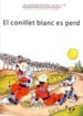 EL CONILLET BLANC ES PERD di PALACIN, ADELINA  VERDAGUER, ASSUMPTA 