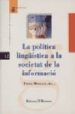 LA POLITICA LINGUISTICA A LA SOCIETAT DE LA INFORMACIO de MOLLA, TONI 