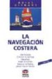 LA NAVEGACION COSTERA (3 ED.) di VV.AA. 