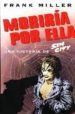 SIN CITY, MORIRIA POR ELLA ND/DSC de MILLER, FRANK 