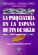 PSIQUIATRIA EN LA ESPAA DE FIN DE SIGLO di VV.AA. 