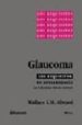 GLAUCOMA: LOS REQUISITOS EN OFTALMOLOGIA de ALWARD, WALLACE L.M. 