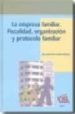 LA EMPRESA FAMILIAR: FISCALIDAD, ORGANIZACION Y PROTOCOLO FAMILIA R de PEREZ-FADON MARTINEZ, J. JAVIER 