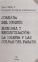 JORNADA DEL PERDON, MEMORIA Y RECONCILIACION: LA IGLESIA Y LAS CU LPAS DEL PASADO de JUAN PABLO II  VV.AA. 