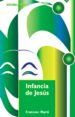 LA INFANCIA DE JESUS (ESCENA Y FIESTA N 47) di MARTI, FRANCESC 