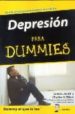 DEPRESION PARA DUMMIES: COMO SOBREPONERSE A LA TRISTEZA PROFUNDA, LA DESESPERANZA Y LA INCAPACIDAD DE SENTIR PLACER di SMITH, LAURA L. 
