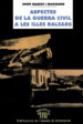 ASPECTES DE LA GUERRA CIVIL A LES ILLES BALEARS de MASSOT I MUNTANER, JOSEP 