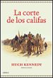 (PE) LA CORTE DE LOS CALIFAS de KENNEDY, HUGH 