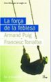 LA FORA DE LA FEBLESA de PUIG, ARMAND  TORRALBA, FRANCESC 