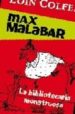 MAX MALABAR: LA BIBLIOTECARIA MONSTRUOSA de COLFER, EOIN 