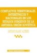 CONFLICTOS TERRITORIALES, INTERETNICOS Y NACIONALES EN LOS ESTADO S SURGIDOS DE LA ANTIGUA UNION SOVIETICA de BLANC ALTEMIR, ANTONIO 