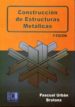 CONSTRUCCION DE ESTRUCTURAS METALICAS di URBAN BROTONS, PASCUAL 